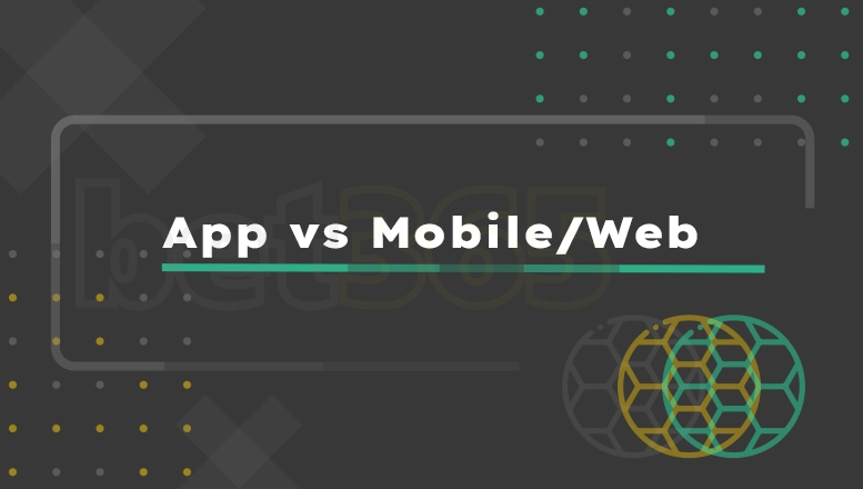 Bet365 Mobile App vs. Web Version